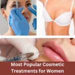 Most Popular Cosmetic Treatments for Women